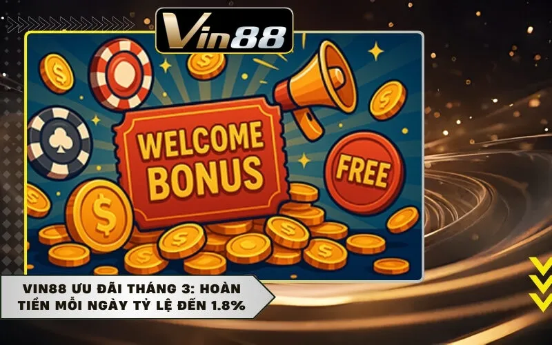 Vin88 Ưu Đãi Tháng 3